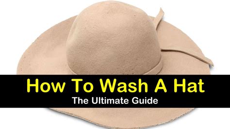 How To Clean a Hat: A Complete Guide to Hat .